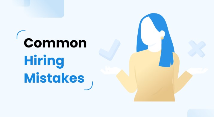 Common Hiring Mistakes and How to Avoid Them